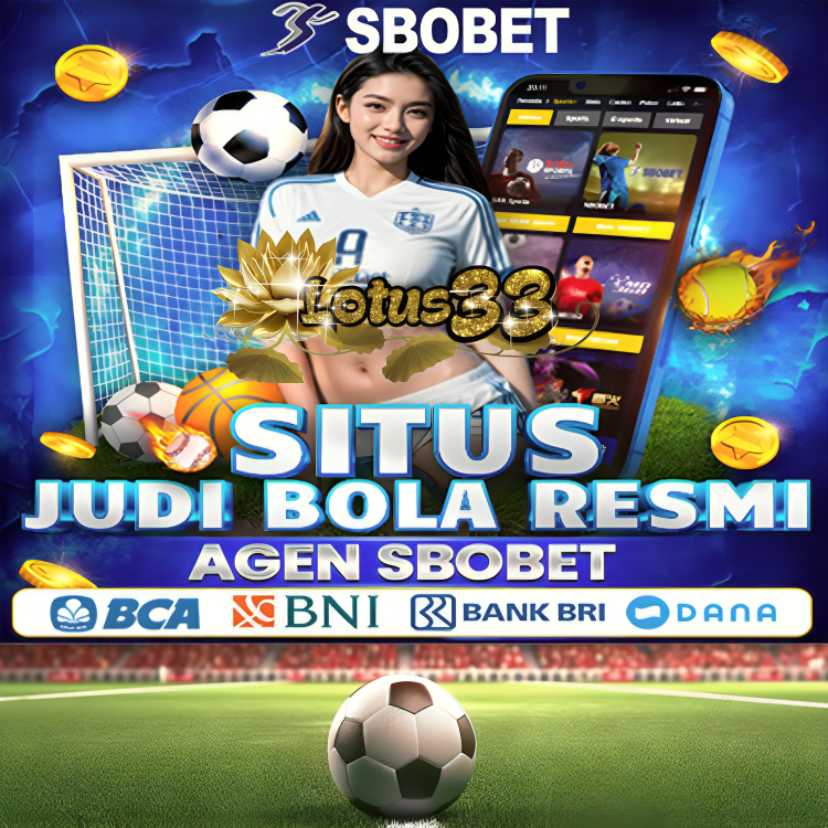 Lotus33 : Link Resmi Situs Judi Bola Online Sbobet Terlengkap
